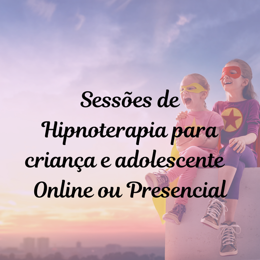 Sessões de Hipnoterapia para Crianças e Adolescentes (6-17 anos)